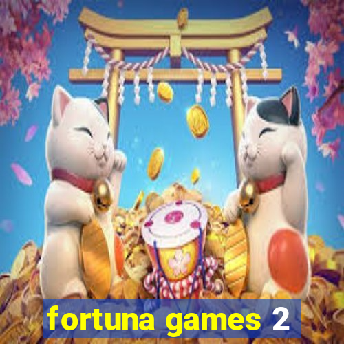 fortuna games 2